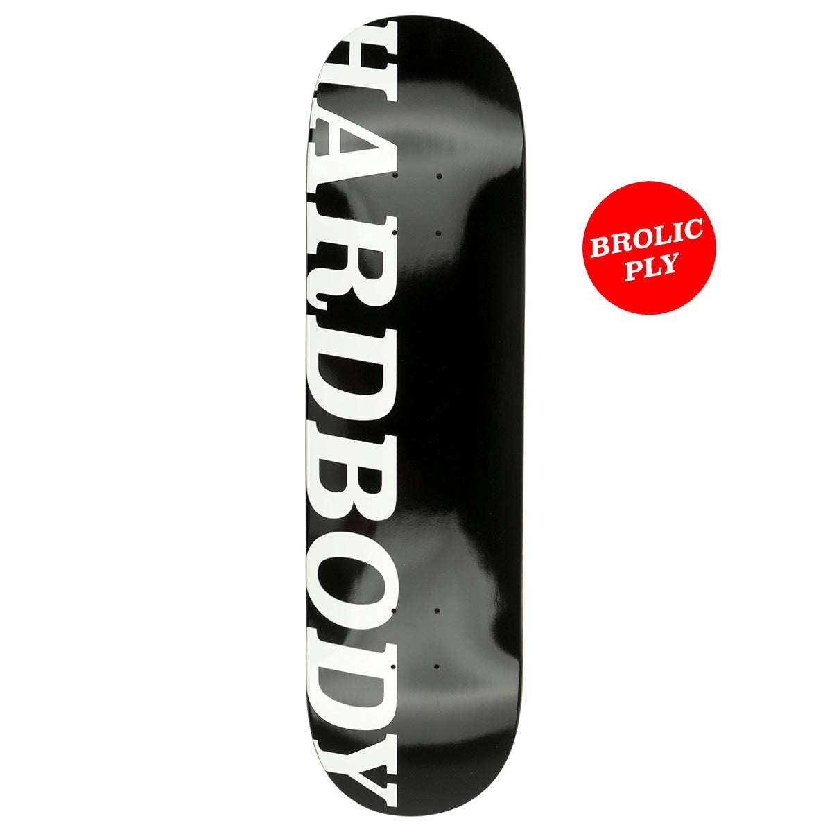 Hardbody Brolic Black/White Logo Deck 8" |  8.25" | 8.5"